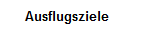      Ausflugsziele